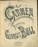 Carmen : opéra en 4 actes de Georges Bizet.